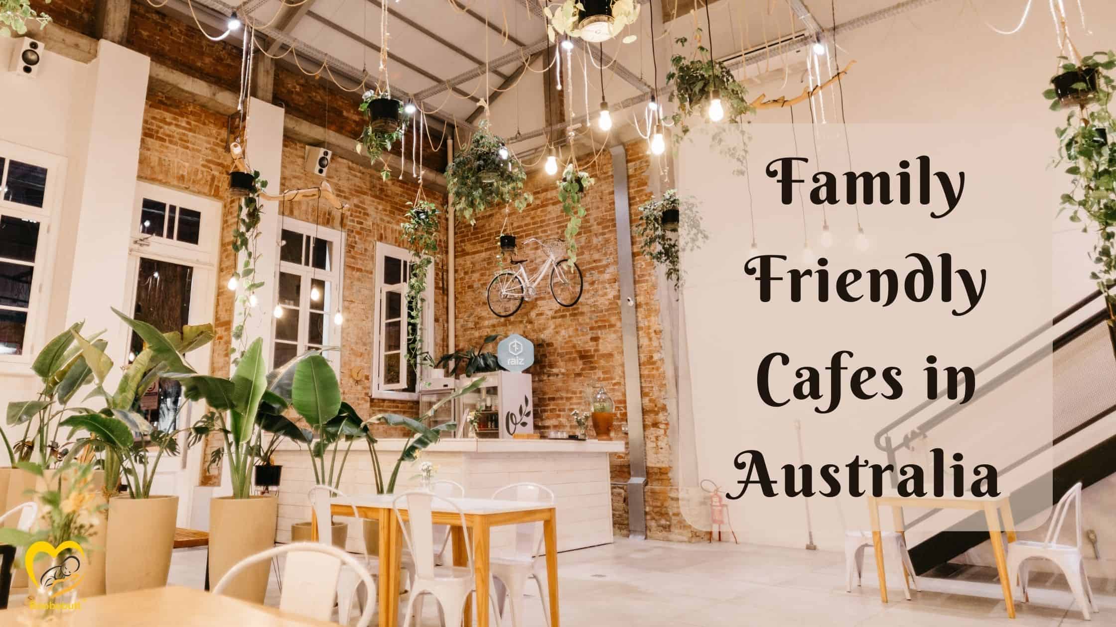 Blog Cover Family Friendly Cafes Australia 